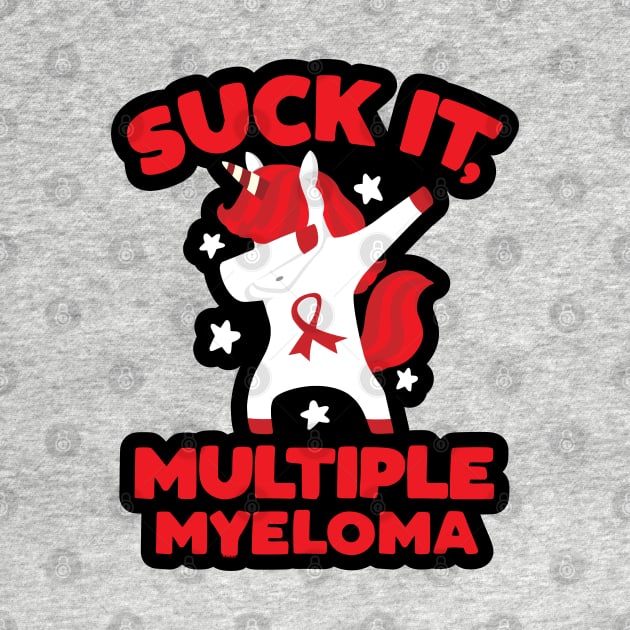 Suck It Multiple Myeloma Quote with Unicorn by jomadado